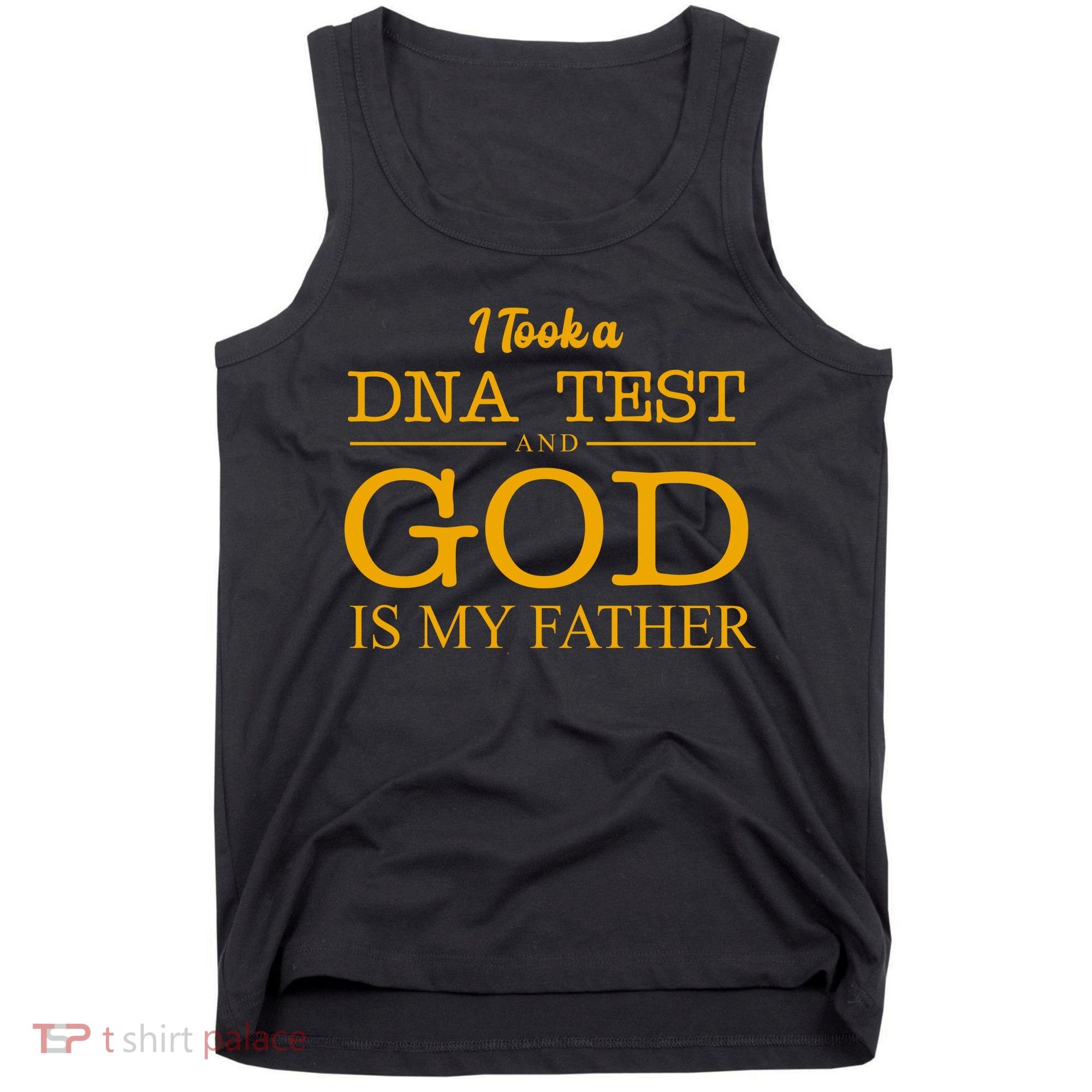 I Took A DNA Test And God Is My Father Tank Top