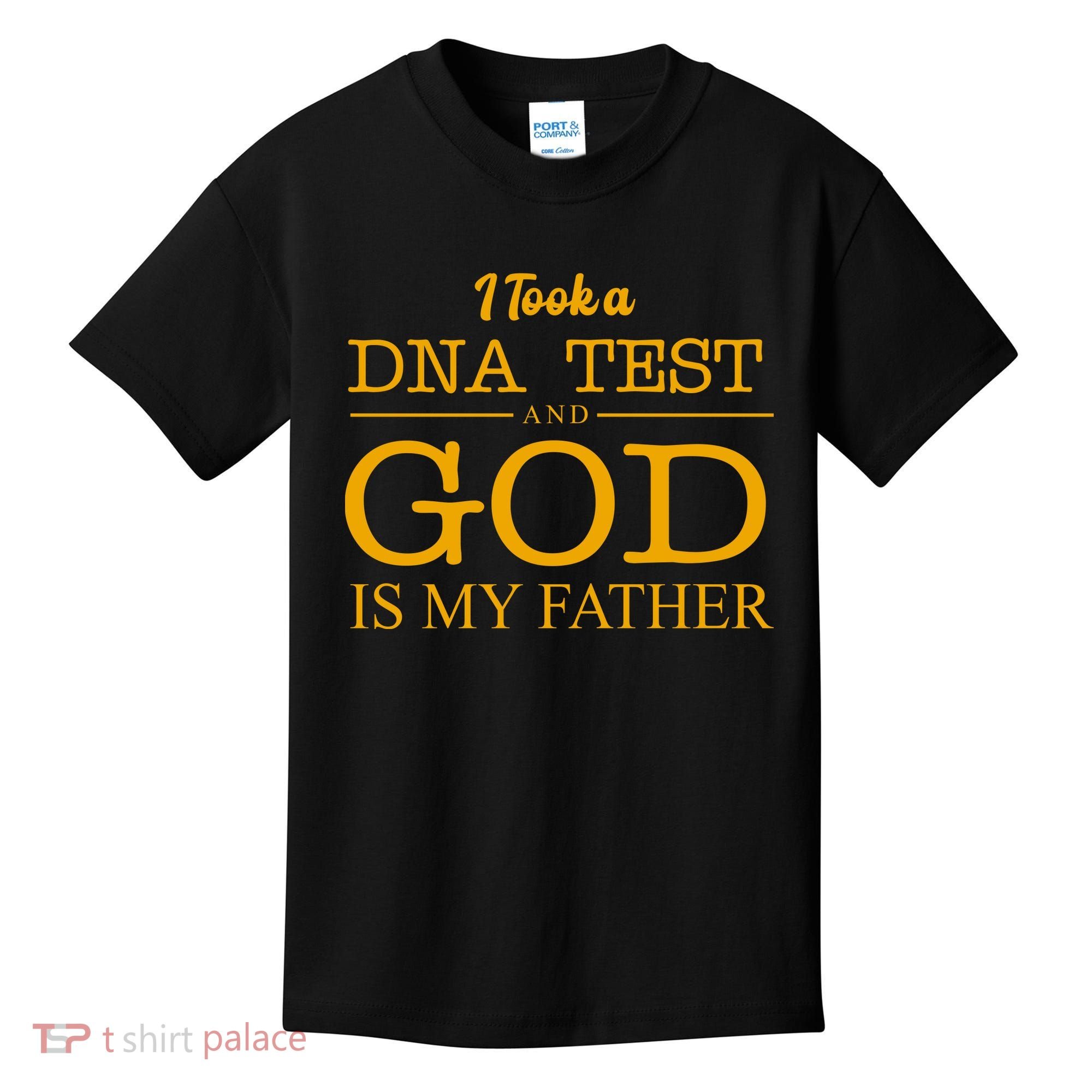 I Took A DNA Test And God Is My Father Kids T-Shirt