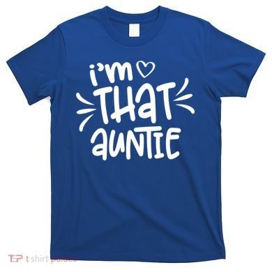 I'm That Auntie T-Shirt