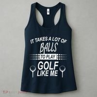 It Takes A Lot Of Balls To Play Golf Like Me Women's Tank Top thumb 3