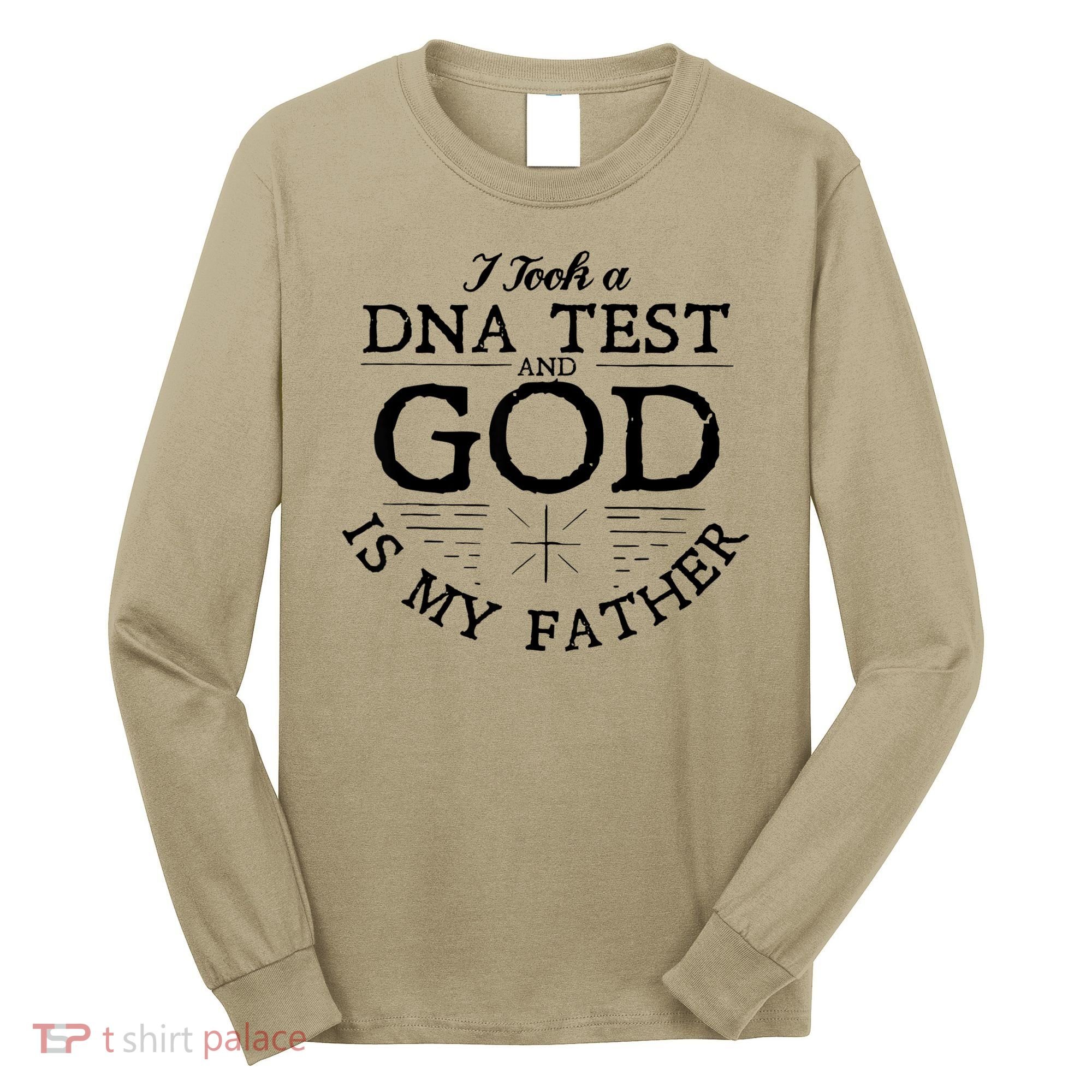 I Took A Dna Test God Is My Father Jesus Christian Long Sleeve Shirt