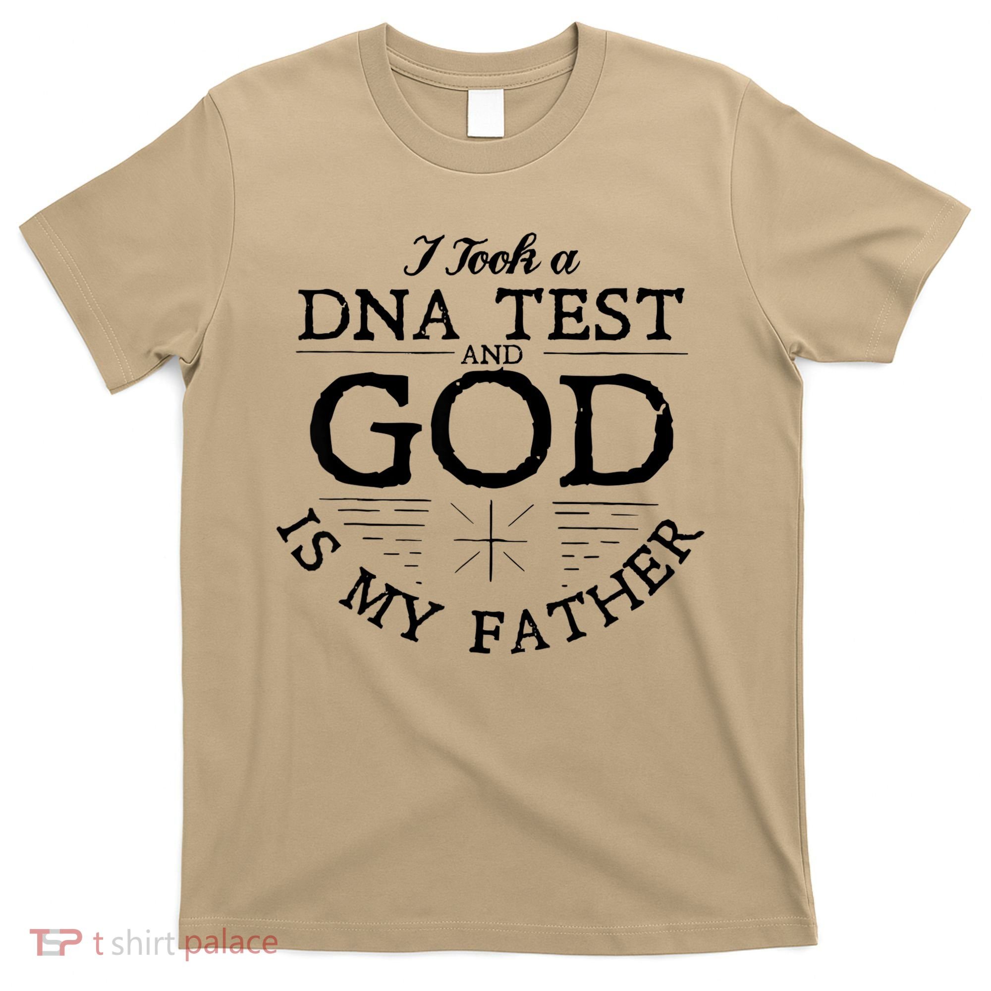 I Took A Dna Test God Is My Father Jesus Christian T-Shirt