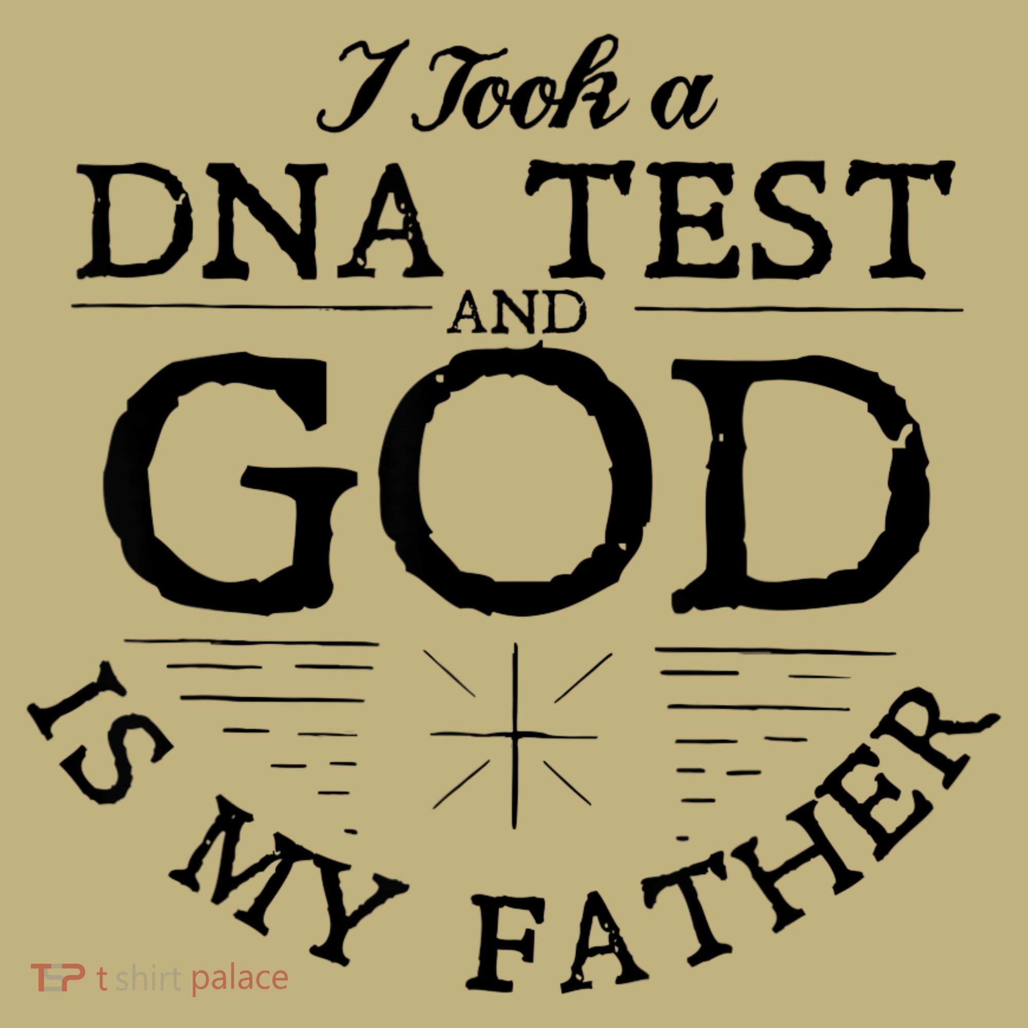 I Took A Dna Test God Is My Father Jesus Christian T-Shirt