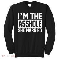 I'm The Asshole She Married Sweatshirt thumb 0