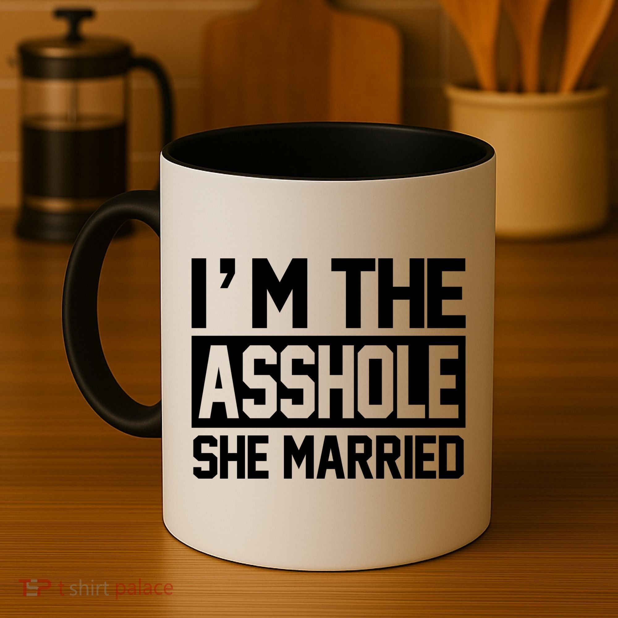 I'm The Asshole She Married Coffee Mug