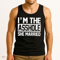 I'm The Asshole She Married Tank Top thumb 3