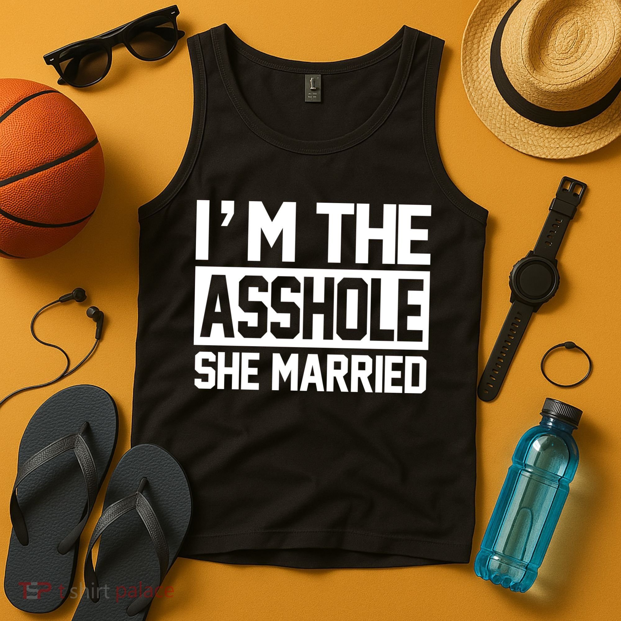 I'm The Asshole She Married Tank Top
