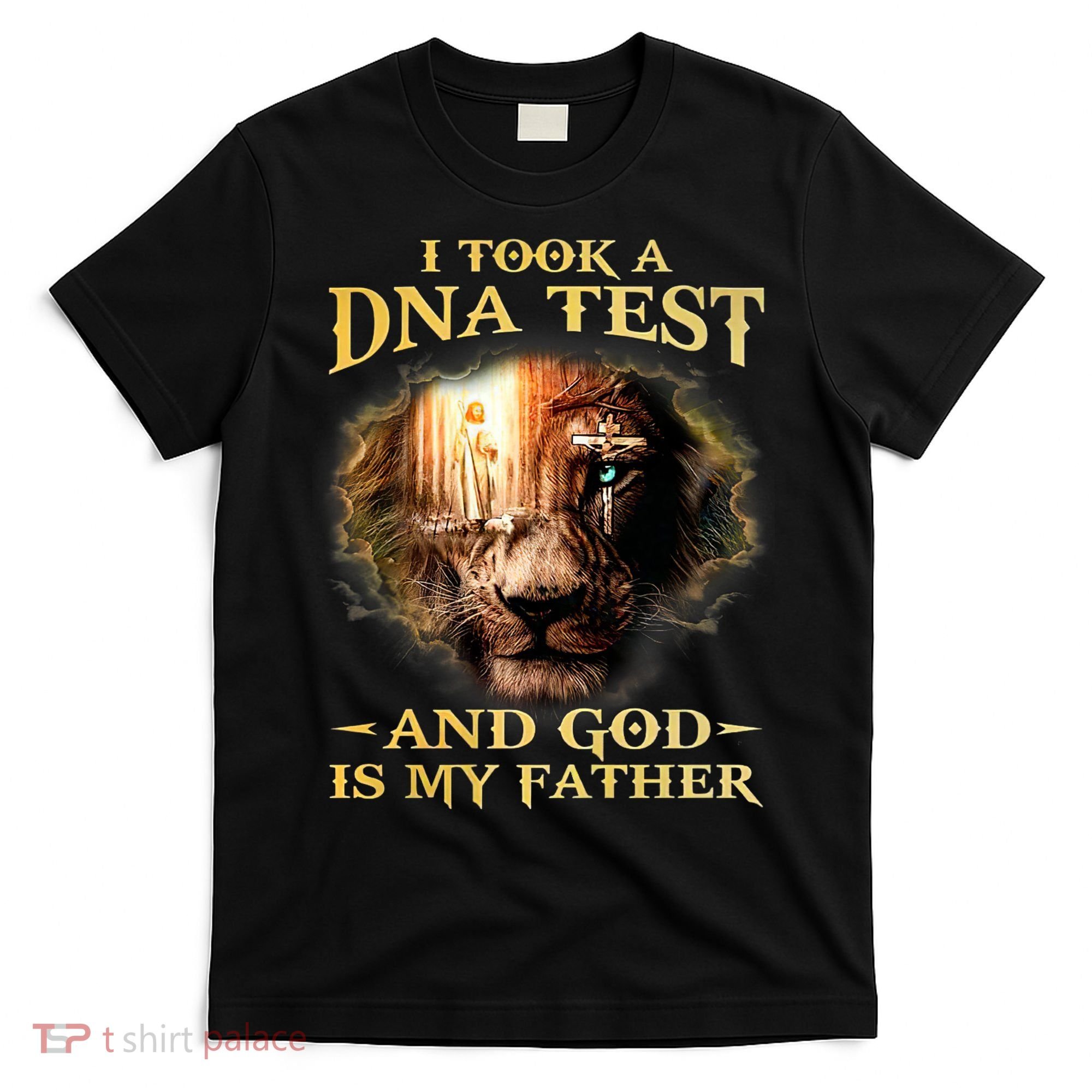 I Took A Dna Test And God Is My Father Lion Jesus T-Shirt