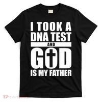 I Took A Dna Test And God Is My Father Christianity T-Shirt thumb 0