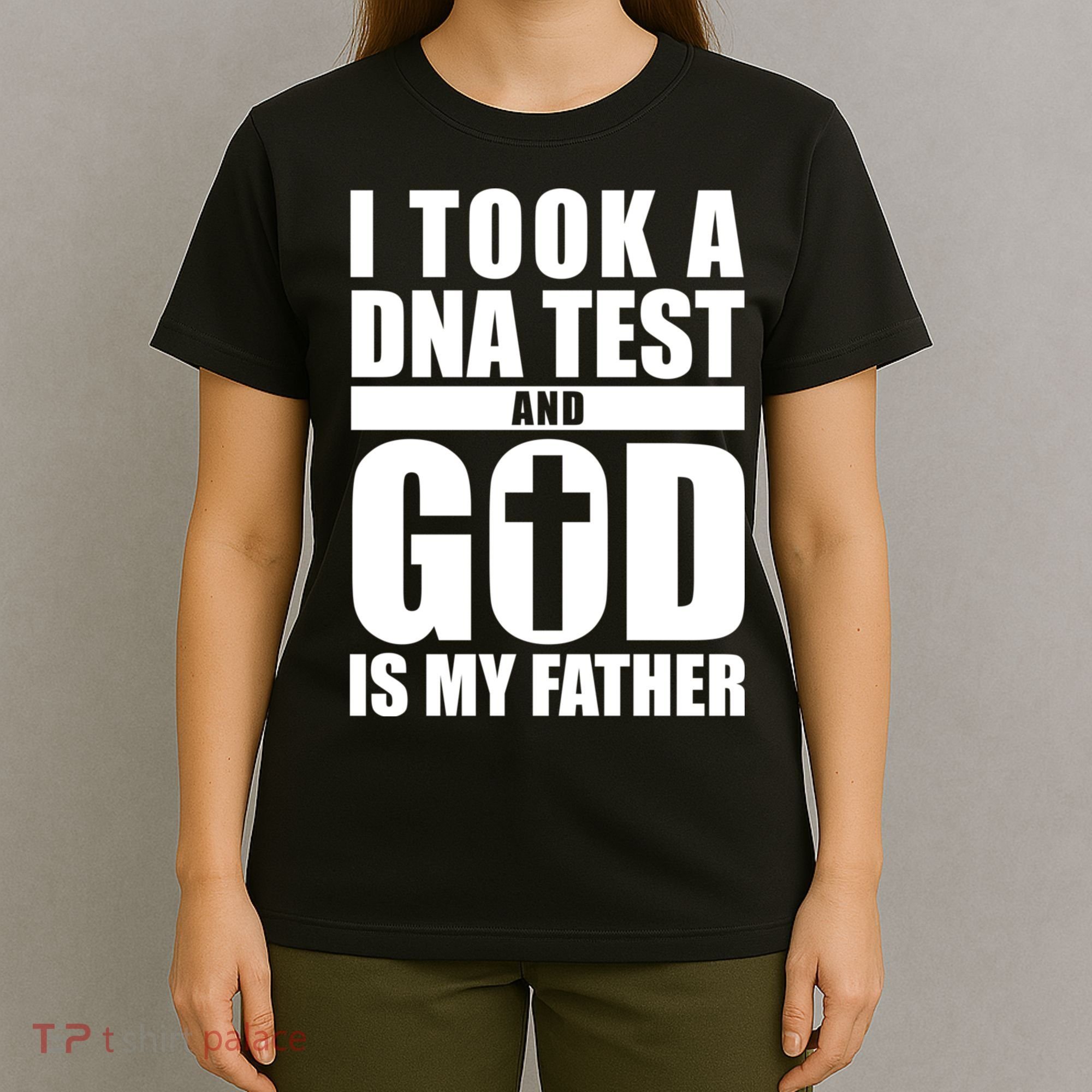 I Took A Dna Test And God Is My Father Christianity T-Shirt
