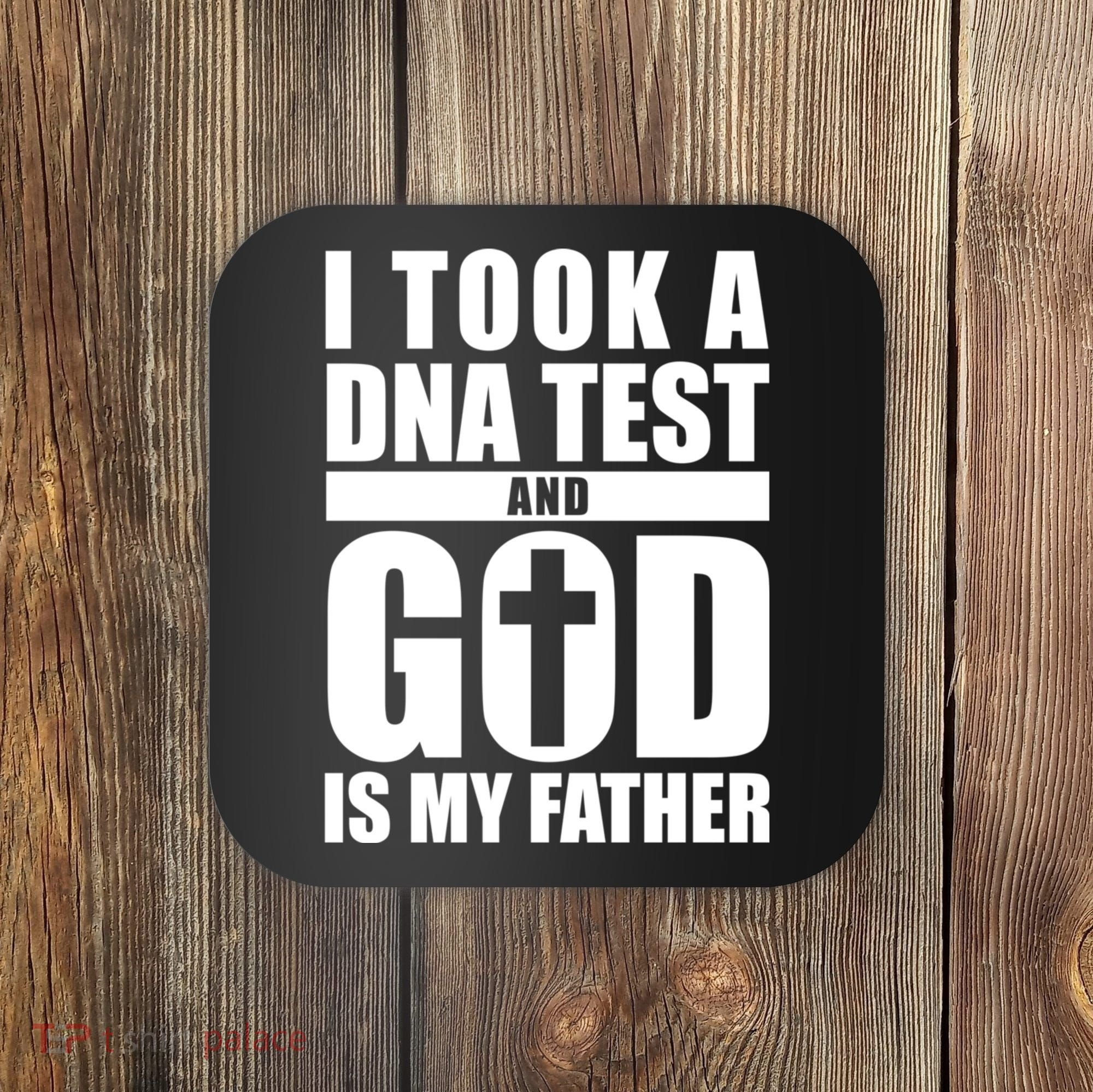 I Took A Dna Test And God Is My Father Christianity Coaster