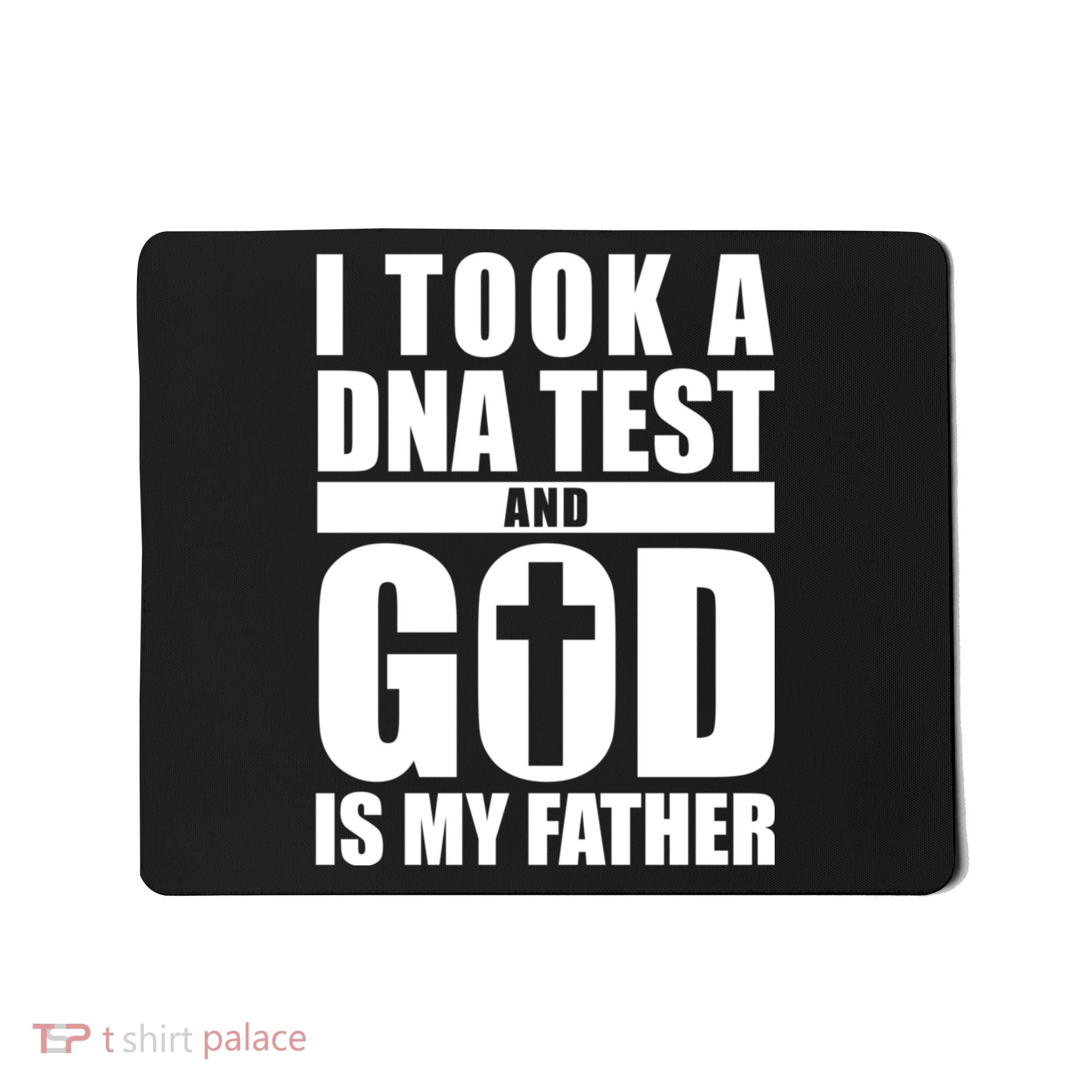 I Took A Dna Test And God Is My Father Christianity Mousepad