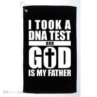 I Took A Dna Test And God Is My Father Christianity Golf Towel thumb 0