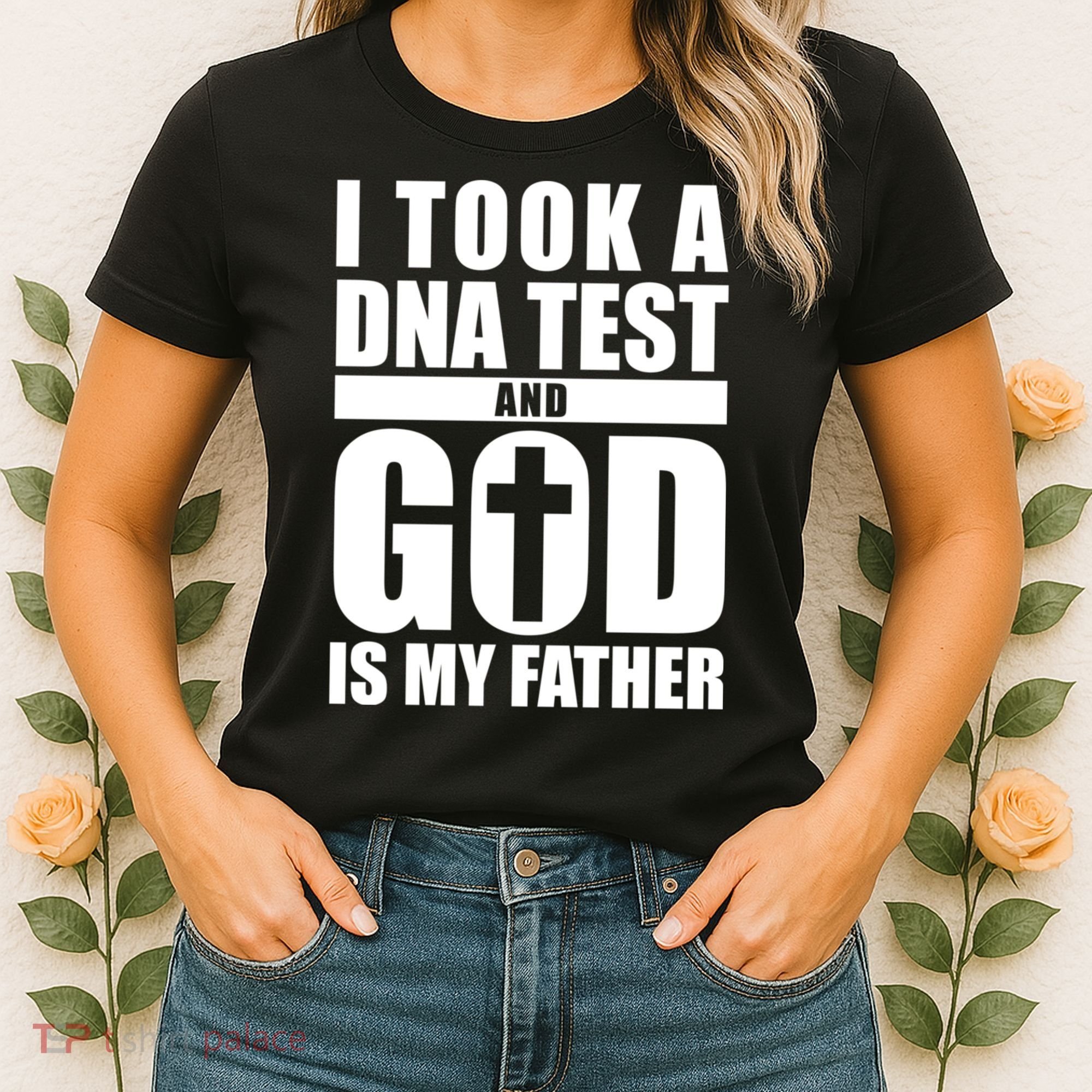 I Took A Dna Test And God Is My Father Christianity Women's T-Shirt
