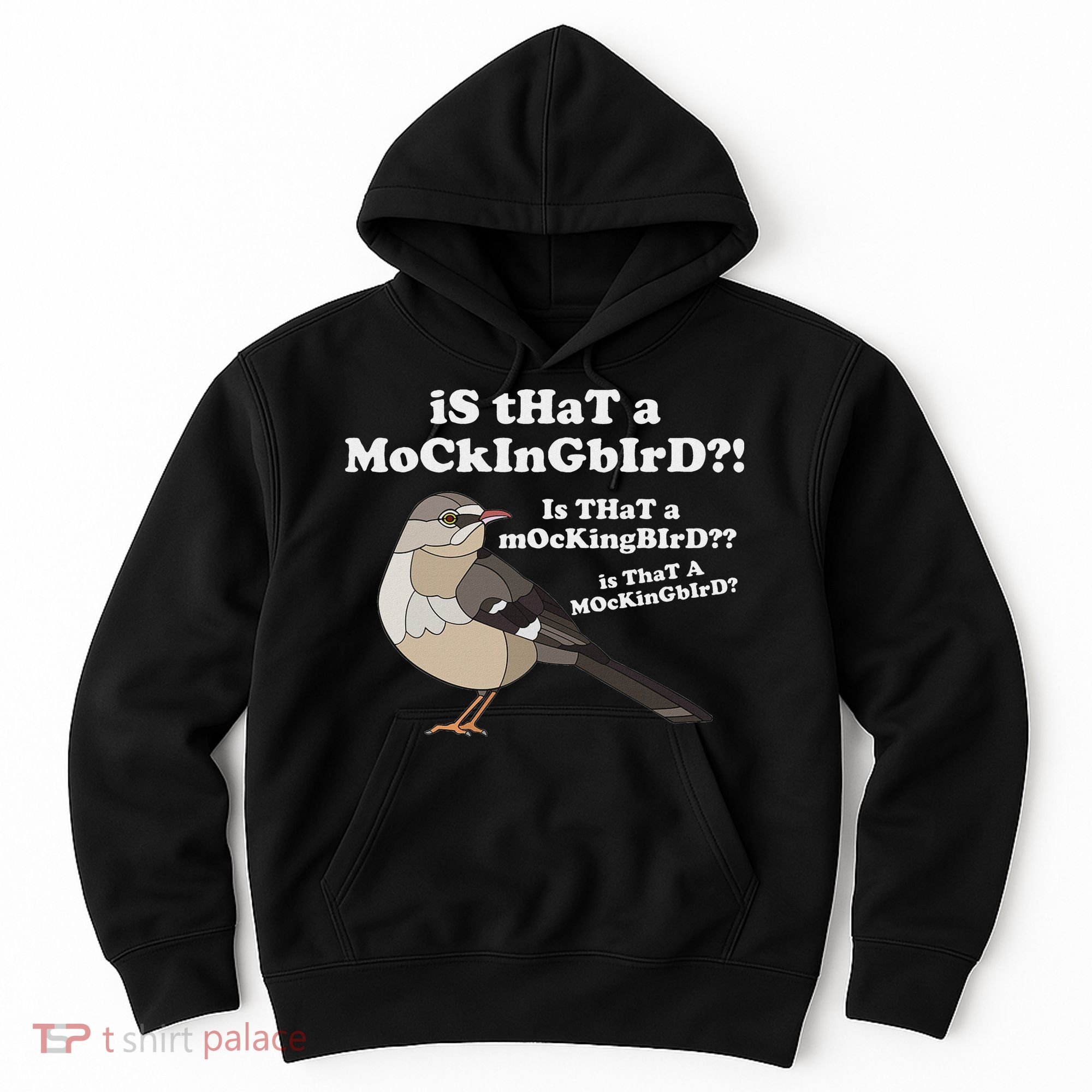 Is That A Mockingbird Funny Mockingbird Meme Hoodie