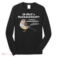 Is That A Mockingbird Funny Mockingbird Meme Long Sleeve Shirt thumb 0