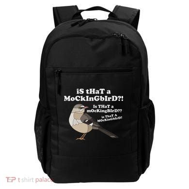 Is That A Mockingbird Funny Mockingbird Meme Backpack