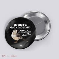 Is That A Mockingbird Funny Mockingbird Meme Button thumb 0