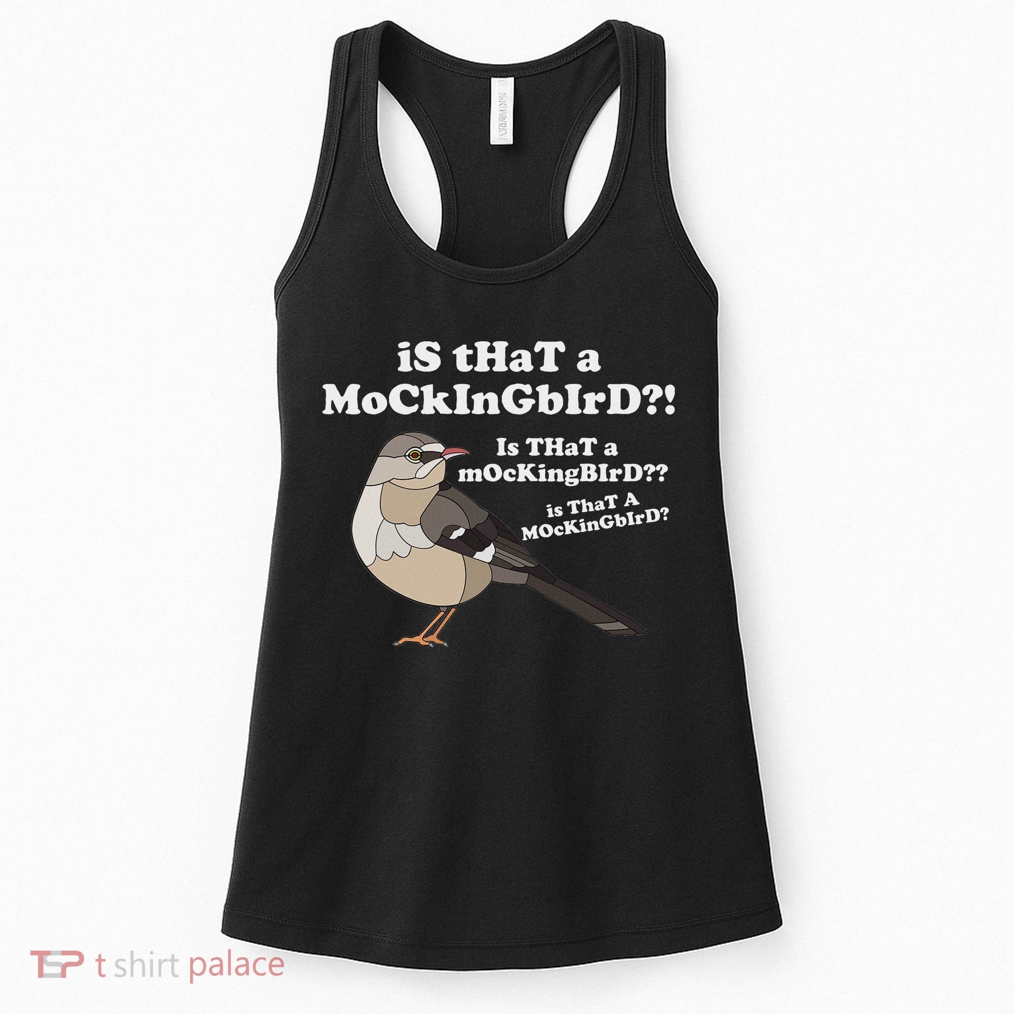 Is That A Mockingbird Funny Mockingbird Meme Women's Tank Top
