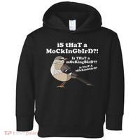 Is That A Mockingbird Funny Mockingbird Meme Toddler Hoodie thumb 0