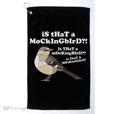 Is That A Mockingbird Funny Mockingbird Meme Golf Towel