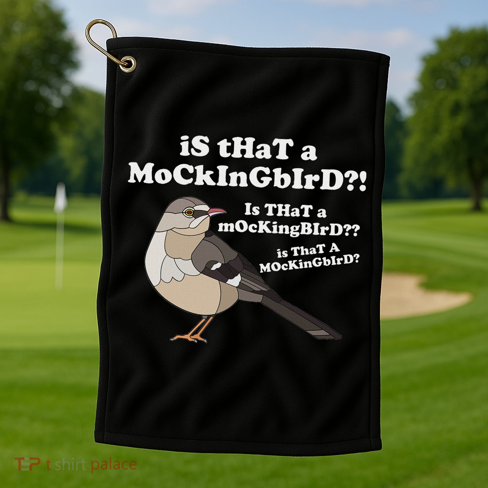 Is That A Mockingbird Funny Mockingbird Meme Golf Towel
