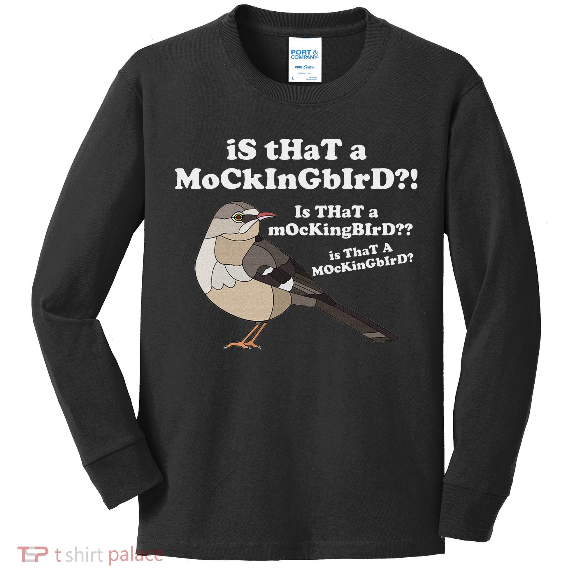 Is That A Mockingbird Funny Mockingbird Meme Kids Long Sleeve Shirt