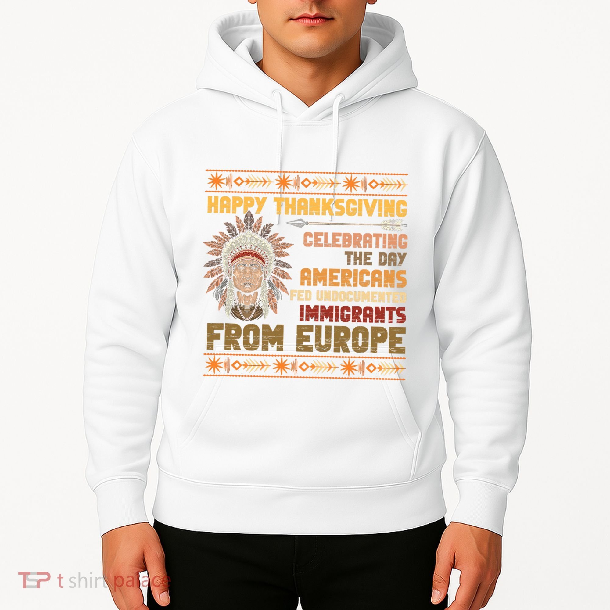 Indigenous Thanksgiving American Fed Undocumented Immigrants Hoodie