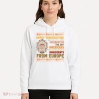 Indigenous Thanksgiving American Fed Undocumented Immigrants Hoodie thumb 5