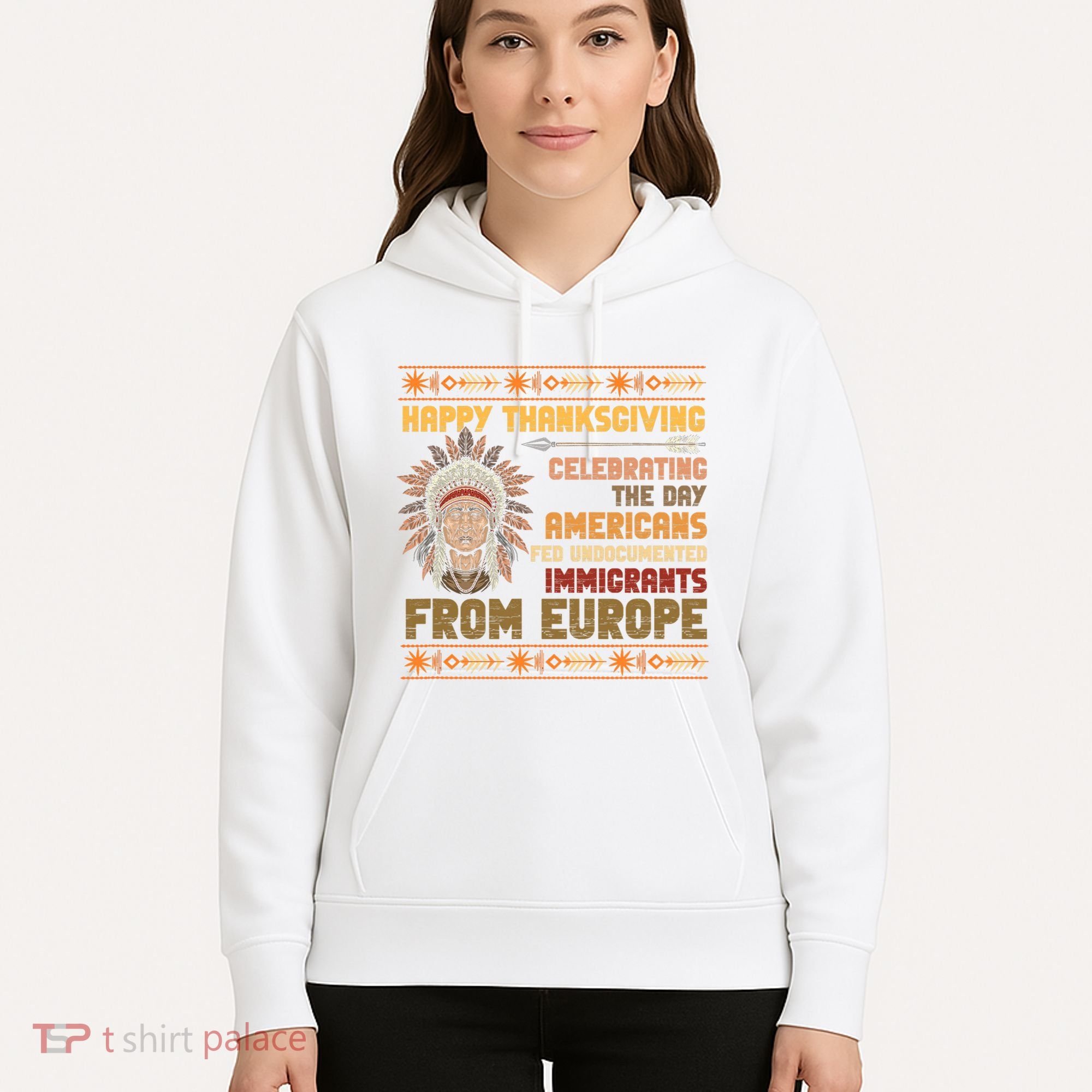 Indigenous Thanksgiving American Fed Undocumented Immigrants Hoodie