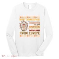 Indigenous Thanksgiving American Fed Undocumented Immigrants Long Sleeve Shirt thumb 0