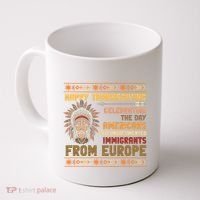 Indigenous Thanksgiving American Fed Undocumented Immigrants Coffee Mug thumb 0