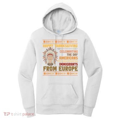 Indigenous Thanksgiving American Fed Undocumented Immigrants Women's Hoodie