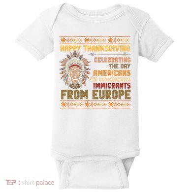 Indigenous Thanksgiving American Fed Undocumented Immigrants Baby Bodysuit