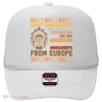 Indigenous Thanksgiving American Fed Undocumented Immigrants Hat