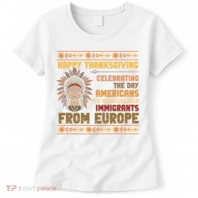 Indigenous Thanksgiving American Fed Undocumented Immigrants Women's T-Shirt