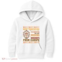 Indigenous Thanksgiving American Fed Undocumented Immigrants Kids Hoodie thumb 0