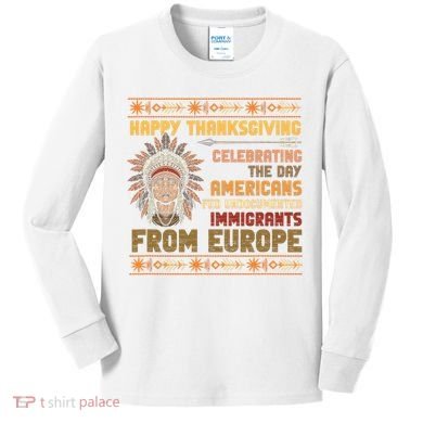 Indigenous Thanksgiving American Fed Undocumented Immigrants Kids Long Sleeve Shirt