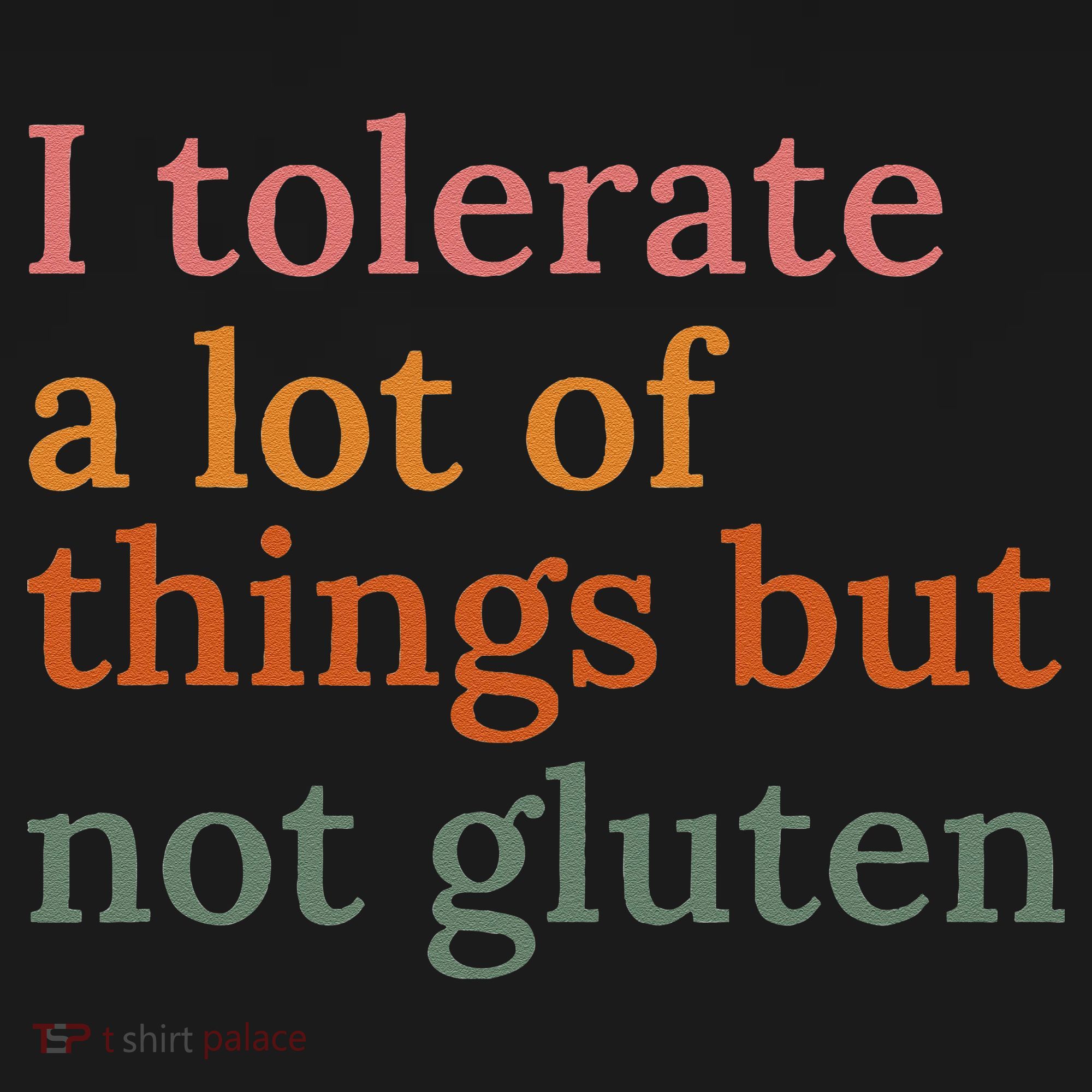 I Tolerate A Lot Of Things But Not Gluten Women's Tank Top