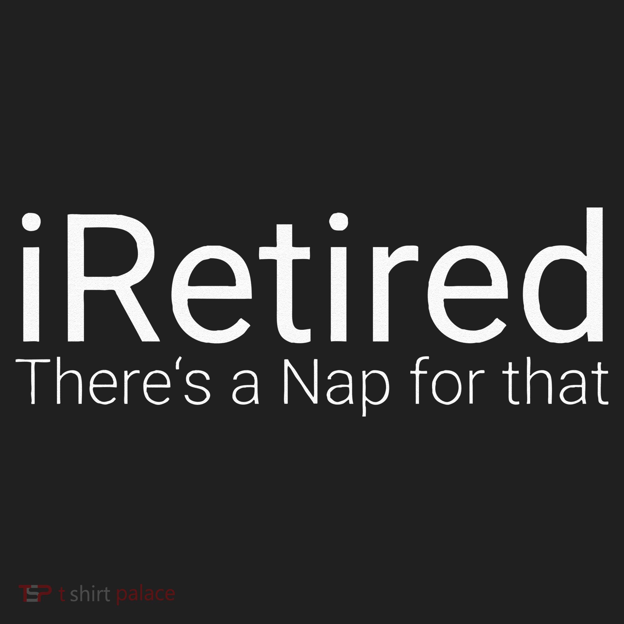 IRetired Theres A Nap For That Retirement Humor Hat
