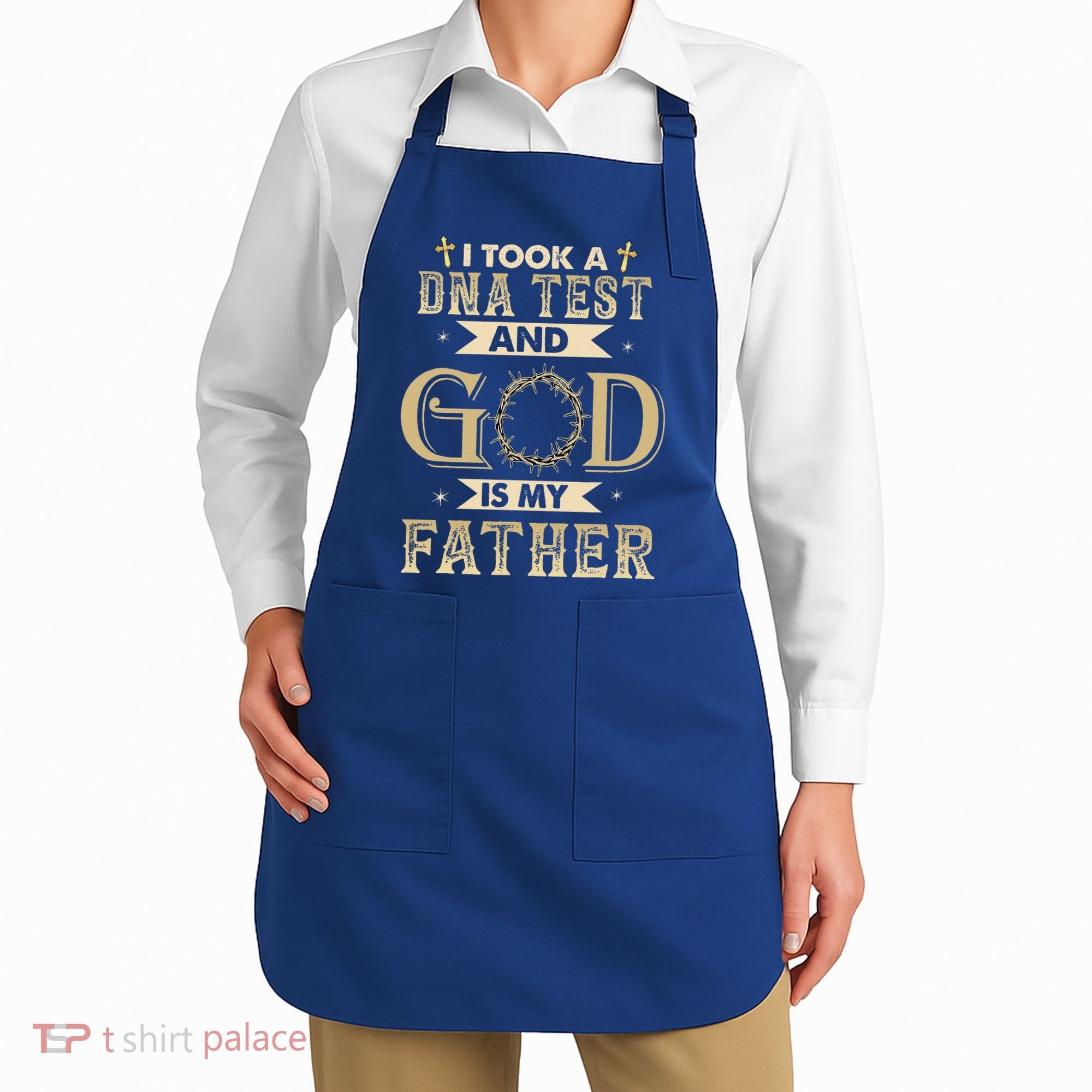 I Took A DNA Test And God Is My Father Christian Religious Apron