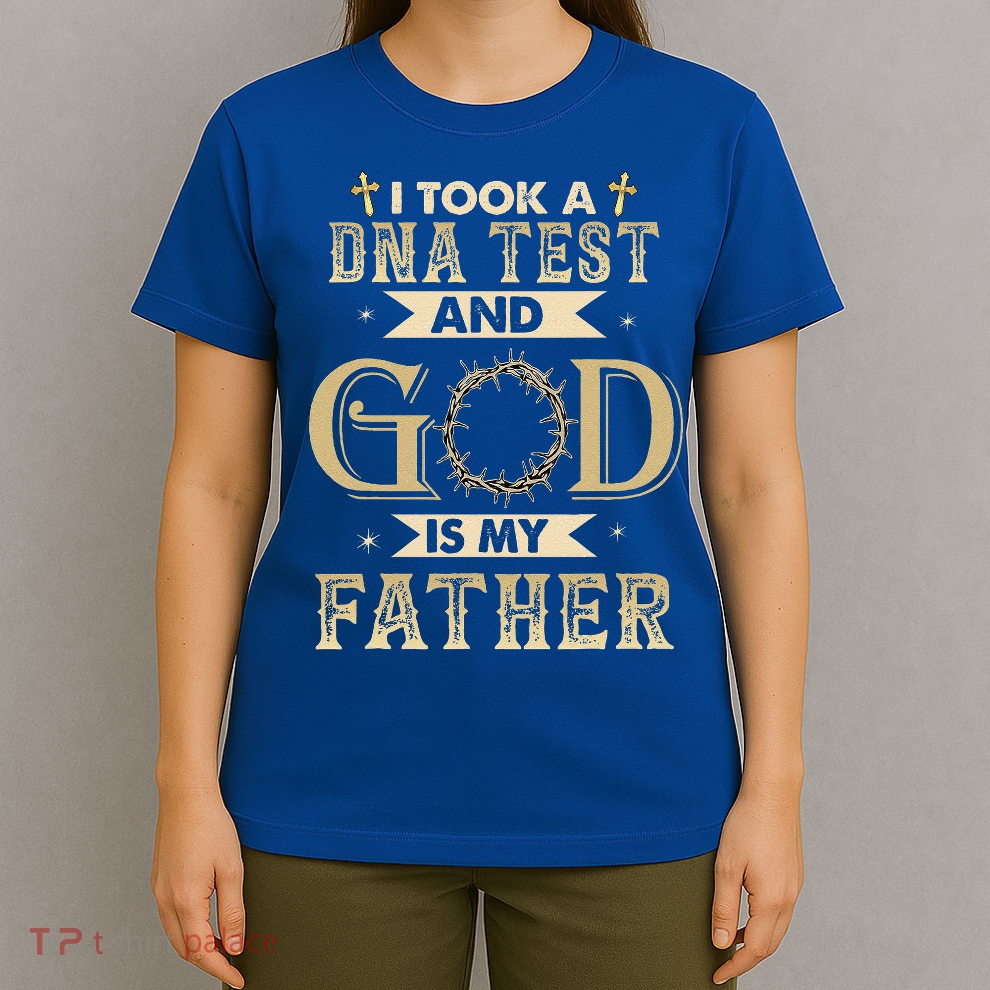 I Took A DNA Test And God Is My Father Christian Religious T-Shirt