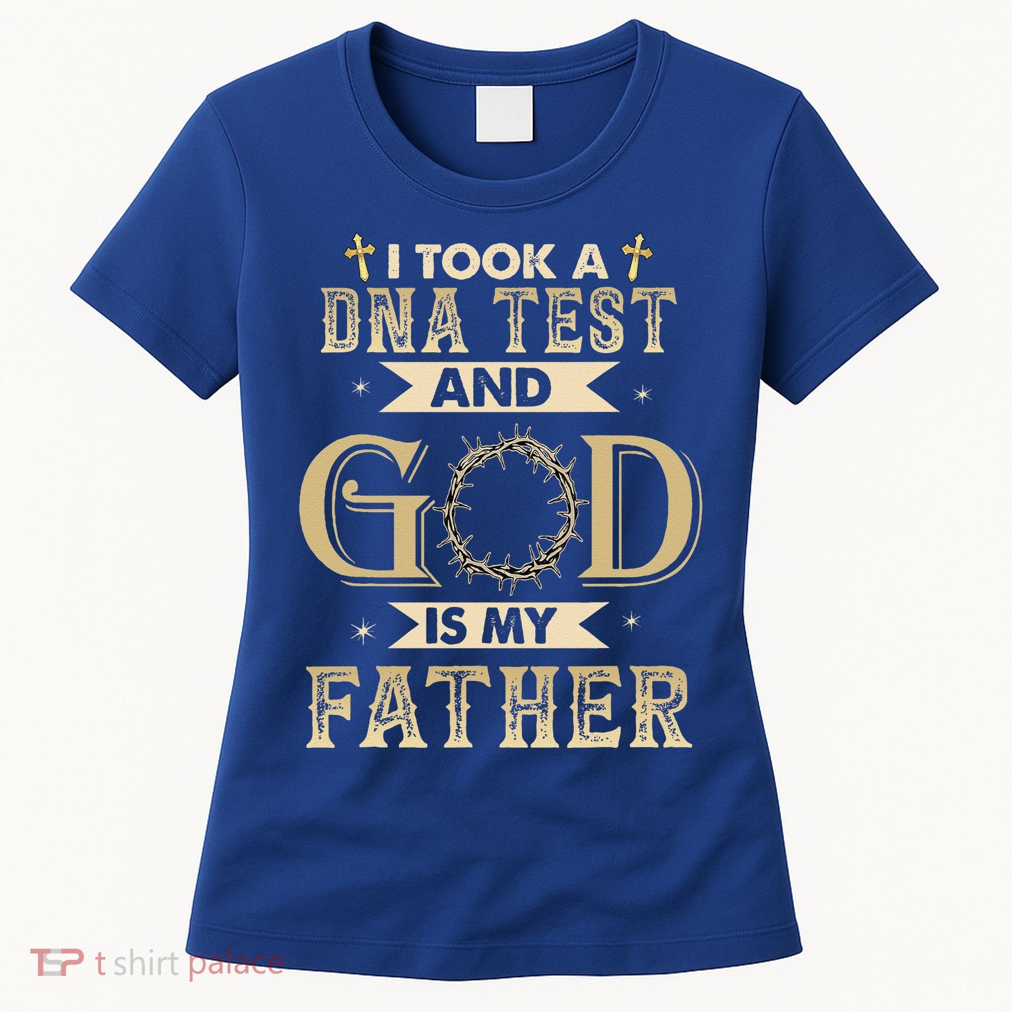 I Took A DNA Test And God Is My Father Christian Religious Women's T-Shirt