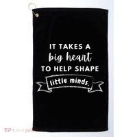 It Takes A Big Heart To Help Shape Little Minds Cute Teacher Gift Golf Towel thumb 0