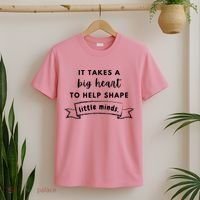 It Takes A Big Heart To Help Shape Little Minds Cute Teacher Gift T-Shirt thumb 2