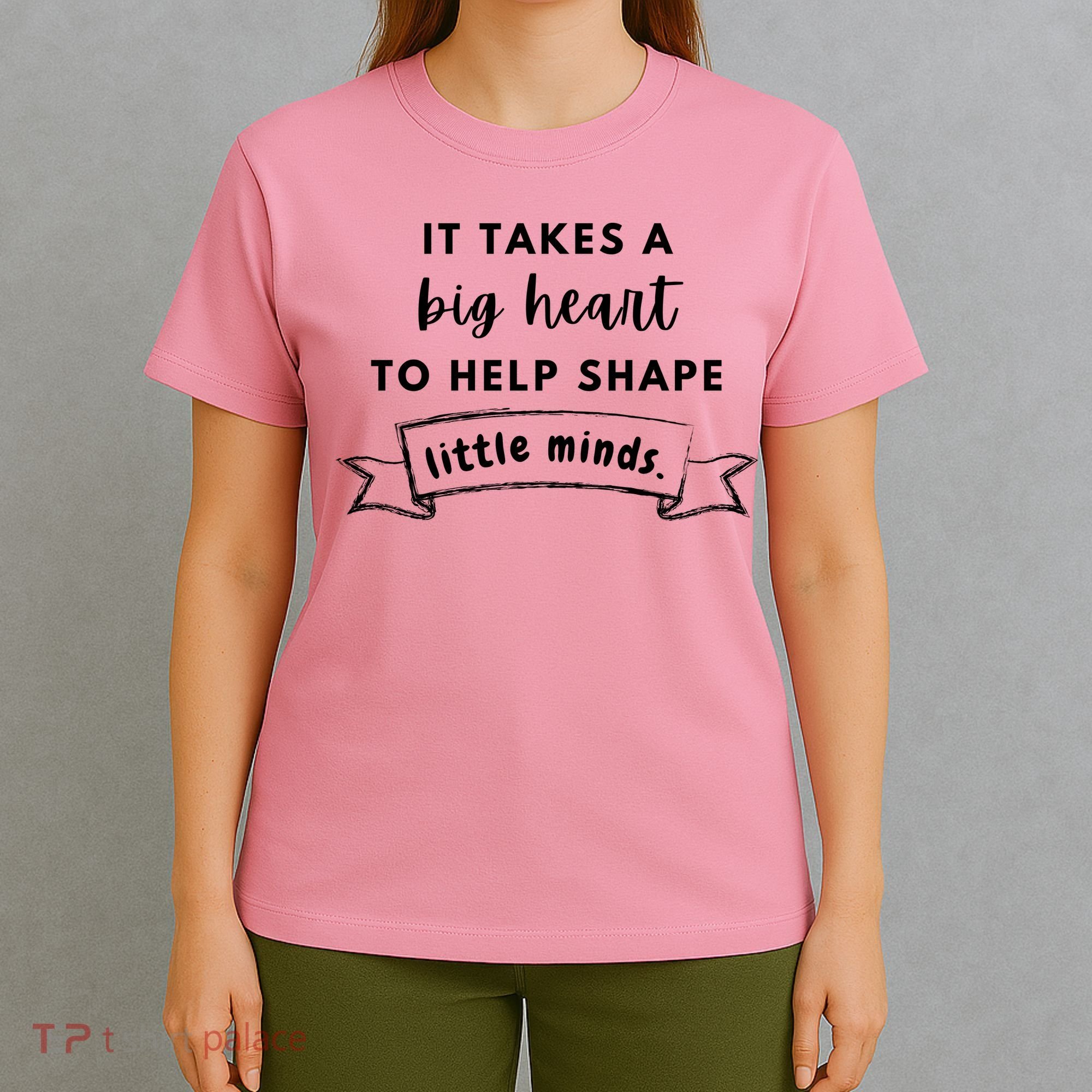 It Takes A Big Heart To Help Shape Little Minds Cute Teacher Gift T-Shirt