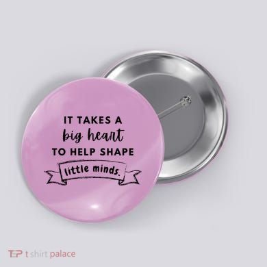 It Takes A Big Heart To Help Shape Little Minds Cute Teacher Gift Button