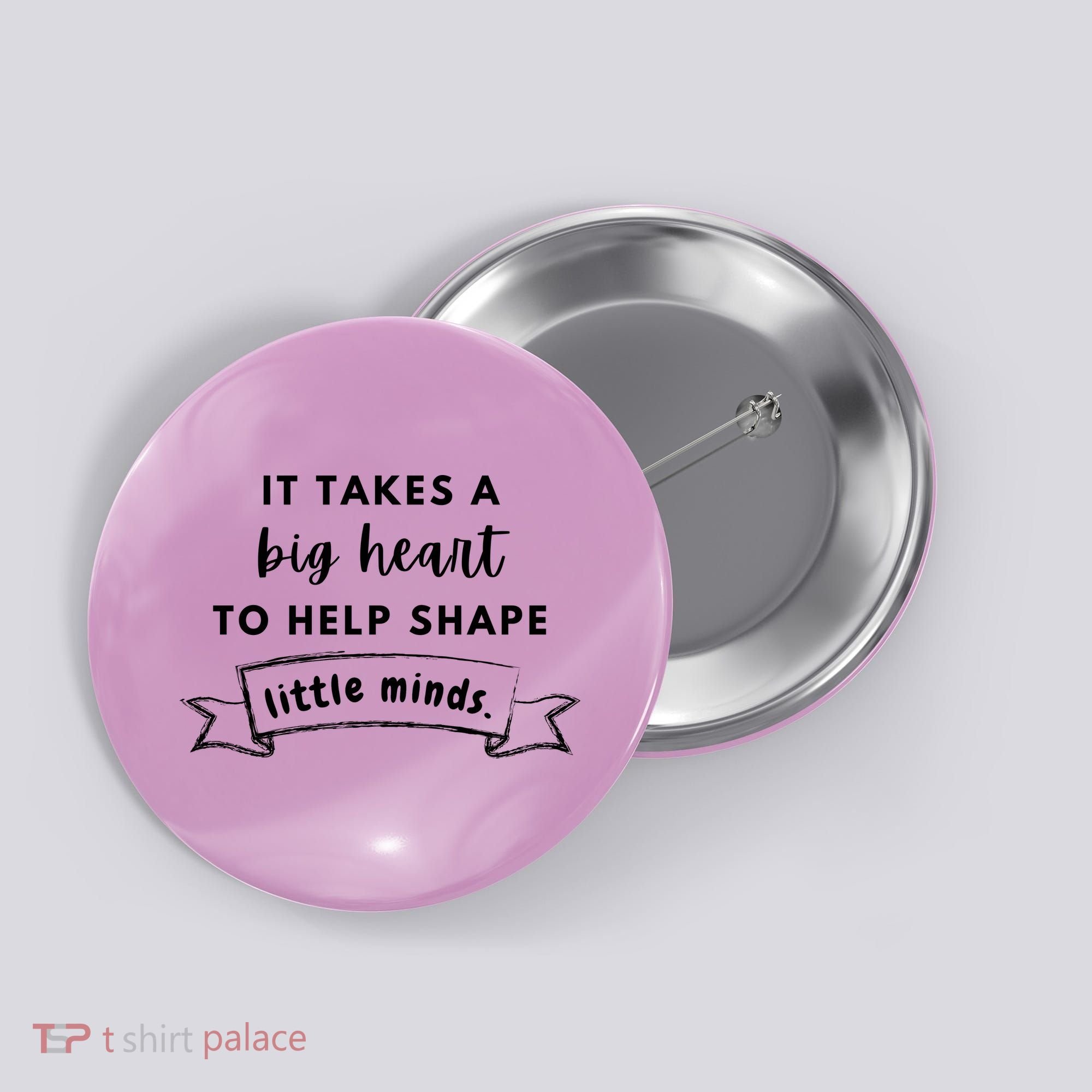 It Takes A Big Heart To Help Shape Little Minds Cute Teacher Gift Button
