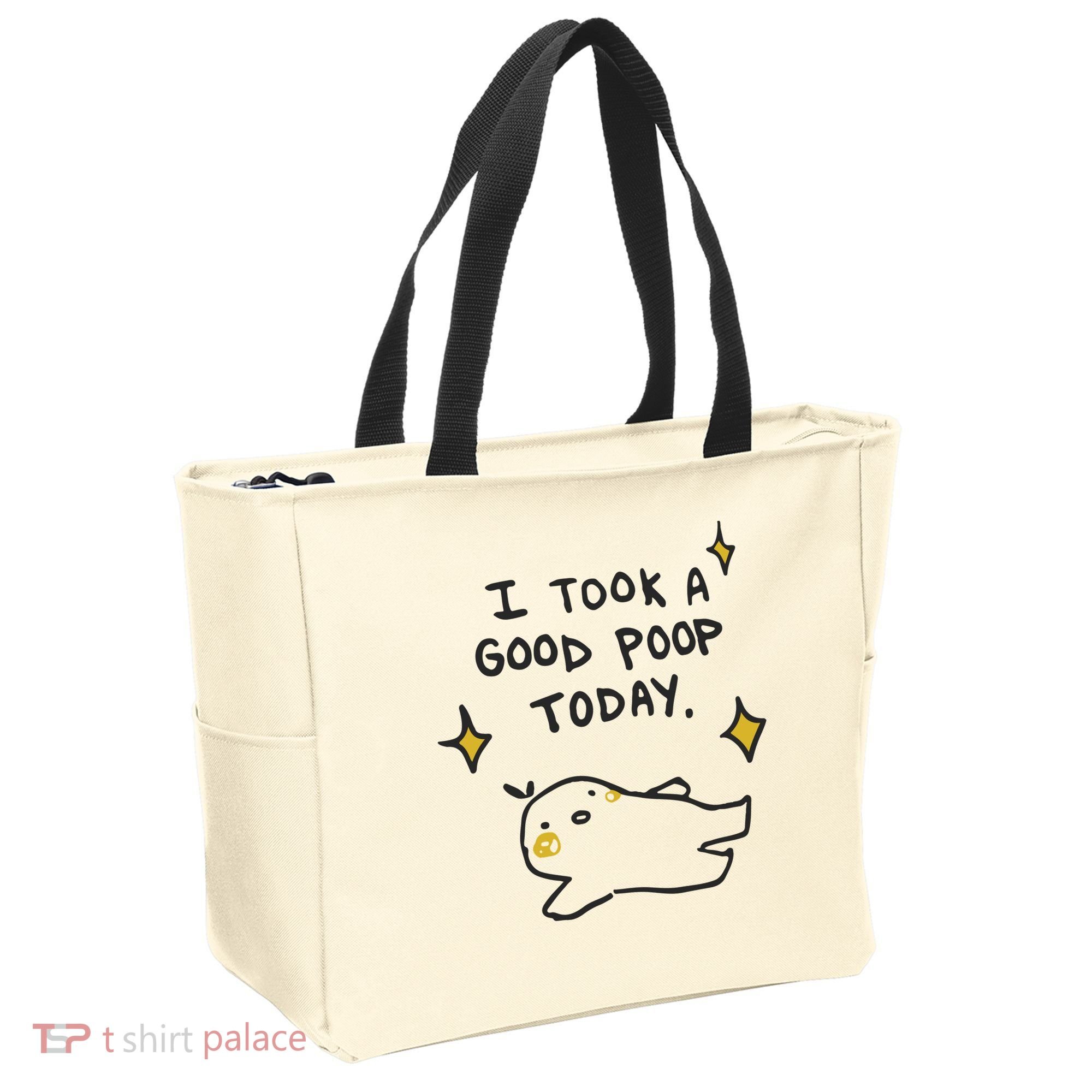 I Took A Good Poop Today Tote Bag