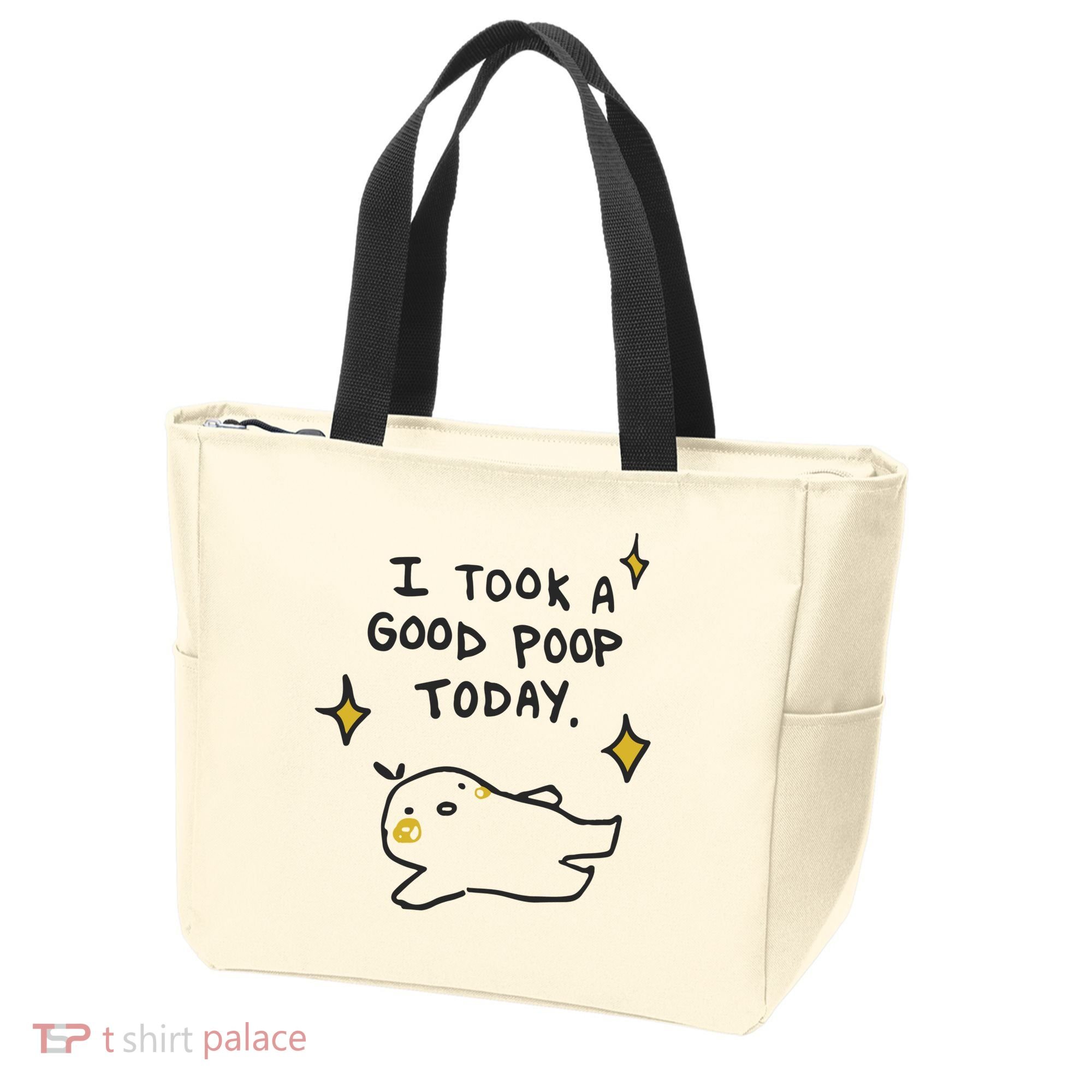 I Took A Good Poop Today Tote Bag